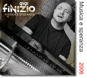 2006 Gigi Finizio Musica e speranza